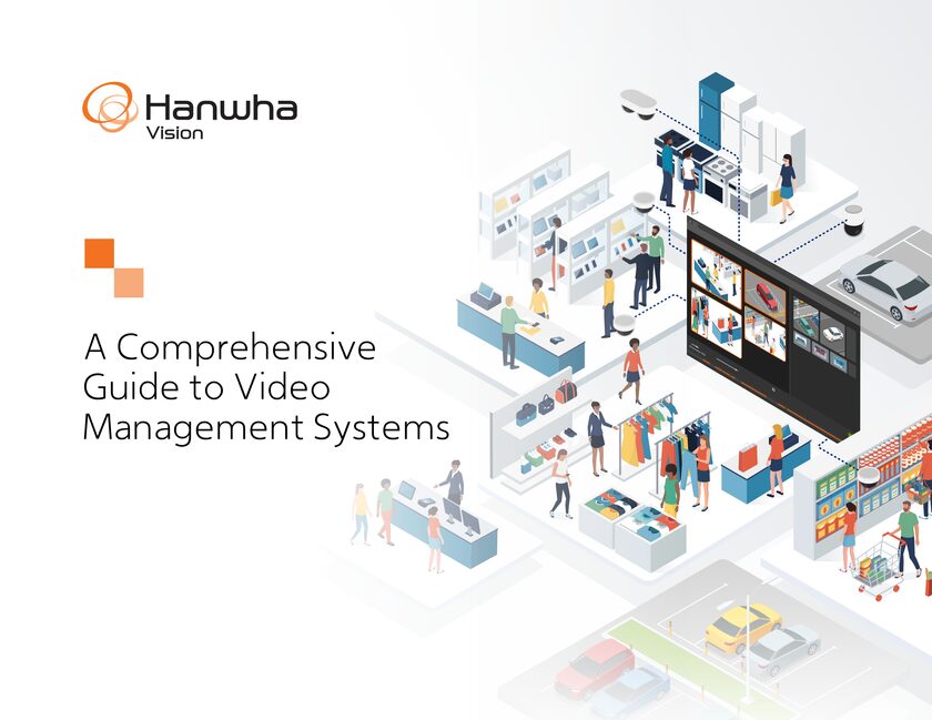 Cover of the Hanwha Vision guide A Comprehensive Guide to Video Management Systems